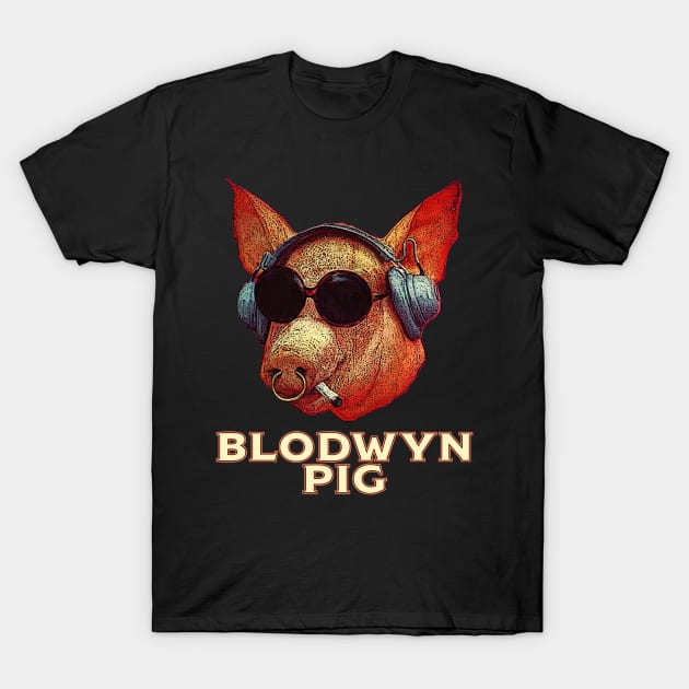 Blodwyn Pig Too T-Shirt by MichaelaGrove